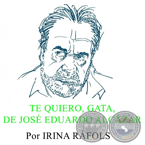 TE QUIERO, GATA, DE JOSÉ EDUARDO ALCÁZAR - Por IRINA RÁFOLS - Domingo, 3 de Marzo del 2013